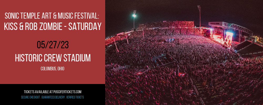 Sonic Temple Art & Music Festival: Kiss & Rob Zombie - Saturday at Puscifer Tickets tickets Sonic Temple Art & Music Festival: Kiss & Rob Zombie - Saturday at Puscifer Tickets